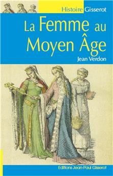 LA FEMME AU MOYEN AGE