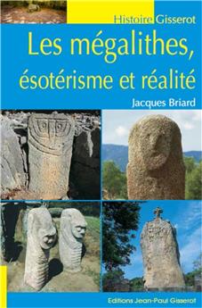 LES MEGALITHES, ESOTERISME ET REALITE