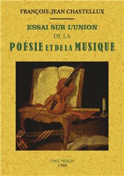 ESSAI SUR L´UNION DE LA POESIE ET DE LA MUSIQUE