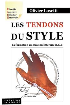 LES TENDONS DU STYLE. LA FORMATION EN CRÉATION LITTÉRAIRE R.C.L