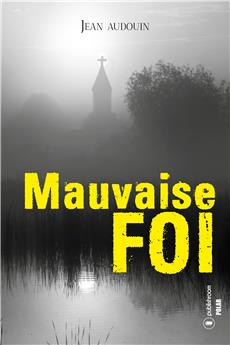 MAUVAISE FOI