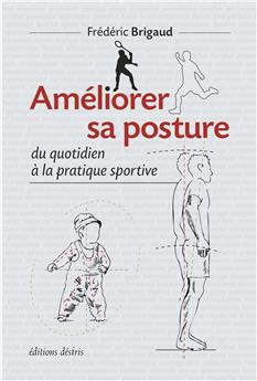 AMELIORER SA POSTURE DU QUOTIDIEN A LA PRATIQUE SPORTIVE