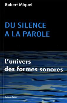 SILENCE A LA PAROLE. FORMES SONORES