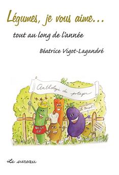 LEGUMES, JE VOUS AIME... TOUT AU LONG DE L´ANNEE