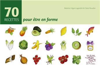 70 RECETTES POUR ETRE EN FORME