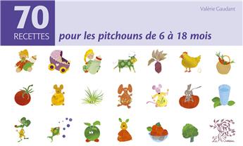 70 RECETTES POUR LES PITCHOUNS DE 6 A 18 MOIS