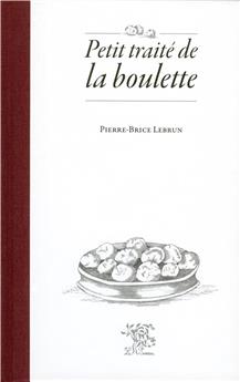 PETIT TRAITE DE LA BOULETTE