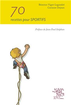 70 RECETTES POUR SPORTIFS