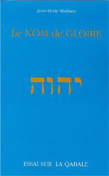 LE NOM DE GLOIRE - ESSAI SUR LA QABALE