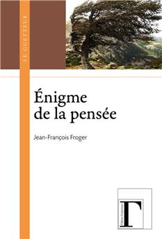 ENIGME DE LA PENSEE