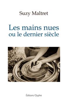 LES MAINS NUES OU LE DERNIER SIECLE