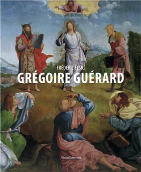 GREGOIRE GUERARD, UN PEINTRE OUBLIE DE LA RENAISSANCE EUROPEENNE
