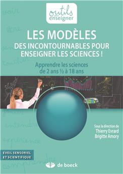 LES MODÈLES, DES INCONTOURNABLES POUR ENSEIGNER LES SCIENCES !