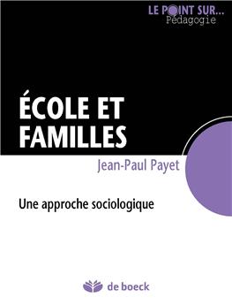 ECOLE ET FAMILLES - UNE APPROCHE SOCIOLOGIQUE
