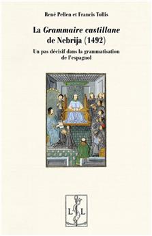 LA GRAMMAIRE CASTILLANE DE NEBRIJA  (1492)