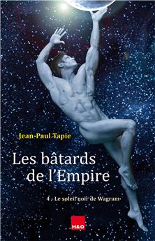 LES BATARDS DE L´EMPIRE 4 - LE SOLEIL NOIR DE WAGRAM