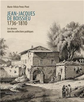 LES DESSINS DE JEAN-JACQUES DE BOISSIEU DANS LES COLLECTIONS PUBLIQUES