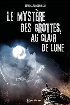 LE MYSTERE DES GROTTES AU CLAIR DE LUNE