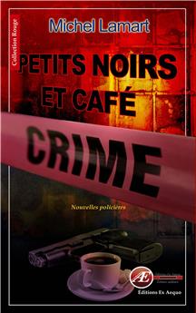 PETITS NOIRS ET CAFE CRIME