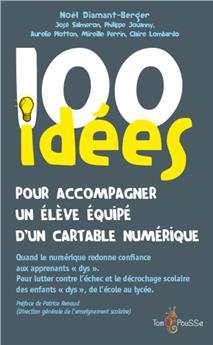 100 IDÉES POUR ACCOMPAGNER UN ÉLÈVE DYS ÉQUIPÉ D´UN CARTABLE NUMÉRIQUE