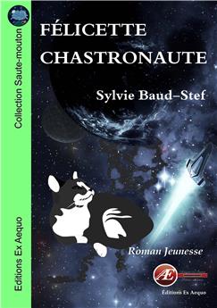 FELICETTE, CHASTRONAUTE