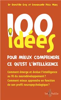 100 IDÉES POUR MIEUX COMPRENDRE CE QU´EST L´INTELLIGENCE