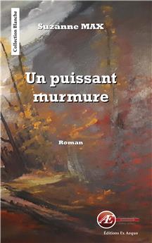 UN PUISSANT MURMURE