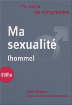 J'AI ENVIE DE COMPRENDRE   MA SEXUALITÉ   HOMME