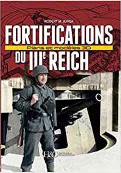 LES FORTIFICATIONS DU IIIE REICH