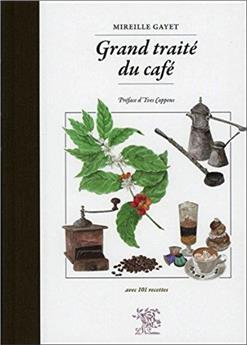 GRAND TRAITE DU CAFE - AVEC 101 RECETTES