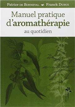 MANUEL PRATIQUE D´AROMATHERAPIE AU QUOTIDIEN