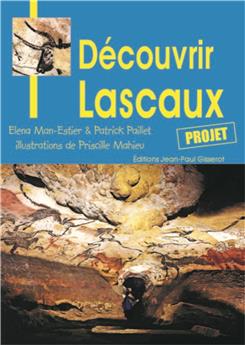 JE DÉCOUVRE LASCAUX