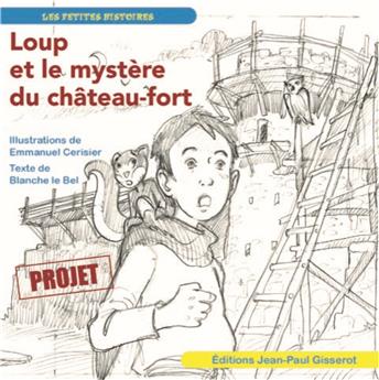 LE LOUP ET LE MYSTERE DU CHATEAU FORT