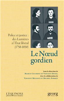 LE NŒUD GORDIEN : POLICE ET JUSTICE