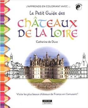 LE PETIT GUIDE DES CHÂTEAUX DE LA LOIRE