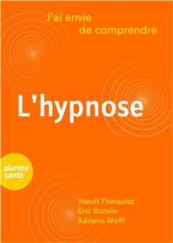 J´AI ENVIE DE COMPRENDRE… L´HYPNOSE