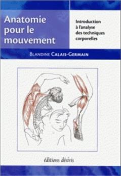 ANATOMIE POUR LE MOUVEMENT - T.1