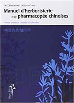 MANUEL D´HERBORISTERIE ET DE PHARMACOPEE CHINOISE