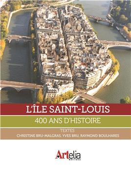 L´ÎLE SAINT-LOUIS : 400 ANS D´HISTOIRE