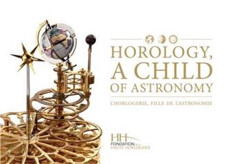 L'HORLOGERIE, FILLE DE L'ASTRONOMIE