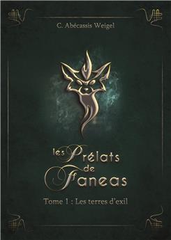 LES PRÉLATS DE FANEAS TOME 1 : LES TERRES D´EXIL