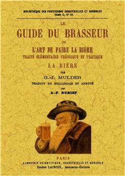 LE GUIDE DU BRASSEUR OU L'ART DE FAIRE LA BIÈRE