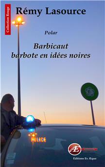 BARBICAUT BARBOTE EN IDEES NOIRES