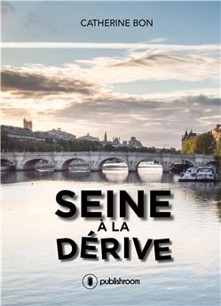 SEINE A LA DERIVE