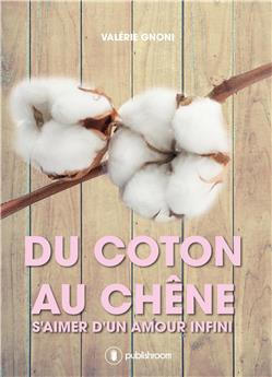 DU COTON AU CHENE