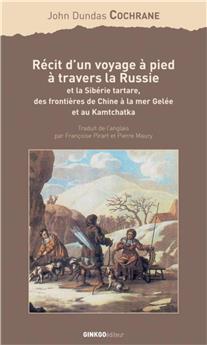 RÉCIT D’UN VOYAGE À PIED À TRAVERS LA RUSSIE