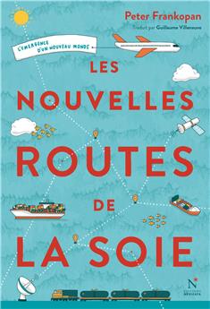 LES NOUVELLES ROUTES DE LA SOIE