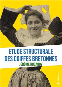 ETUDE STRUCTURALE DES COIFFES BRETONNES