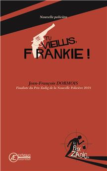 TU VIEILLIS FRANKIE !