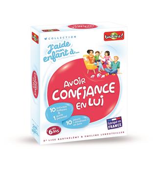 J´AIDE MON ENFANT À ... AVOIR CONFIANCE EN LUI